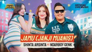 NDARBOY GENK feat. SHINTA ARSINTA - JAMU JANJI MUANIS Official Live Music