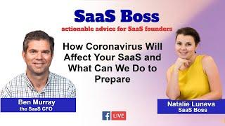 How Coronavirus Will Affect Your SaaS with Ben Murray SaaS Boss Episode 9