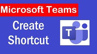 How to create Microsoft teams shortcut on desktop  How To Pin Teams To Taskbar  Pin Teams to Start