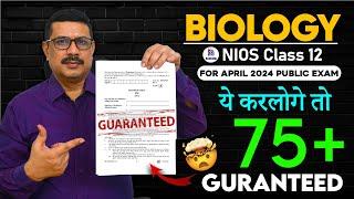 Score 75+ in Biology NIOS Class 12 April 2024 Public Exam