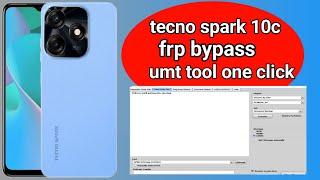 tecno spark 10c frp bypass  umt tool pro single click  google account remove 100%