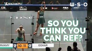 What would YOU have done at Championship ball?   Gohar v El Hammamy  So you think you can ref?