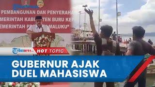 Viral Video Gubernur Maluku Ajak Duel Mahasiswa dan Warga Tak Terima Didemo saat Hadiri Acara