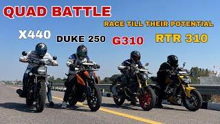 TVS RTR 310 VS BMW G310 VS KTM DUKE 250 GEN 3 VS HARLEY DAVIDSON X440  QUAD BATTLE RACE 