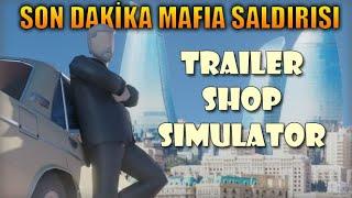 TAM ZENGİN OLDUK BAKIN NE OLDU ? TRAILER SHOP SIMULATOR TÜRKÇE