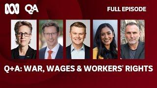 Q+A War. Wages & Workers Right