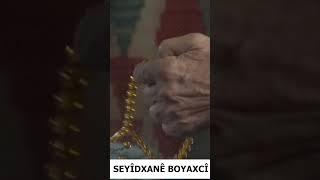 SEYÎDXANÊ BOYAXCÎ  - TÊLÎ