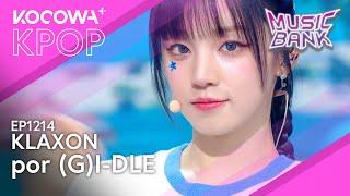 GI-DLE - Klaxon  Music Bank EP1214   KOCOWA+ ESPAÑOL