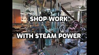 Old Steam Powered Machine Shop 80 Steam Shop Work