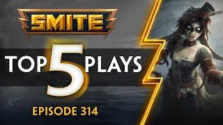 SMITE  - Top 5 Plays - Episode 314