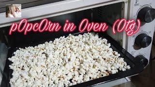 Popcorn in Oven Otg Oven toaster griller in just 2 min