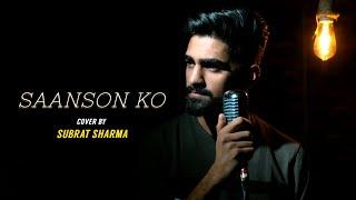 Saanson Ko  cover by Subrat Sharma  Sing Dil Se  Mannara Karanvir  Arijit Singh  Sharib Toshi