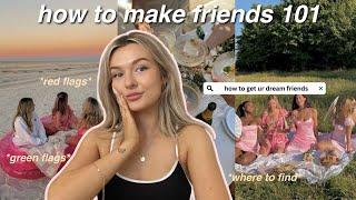 how to MAKE FRIENDS EASILY *from an introvert*  healthy friendships red flags + more 