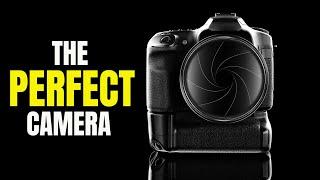 Are you searching for the PERFECT CAMERA ?