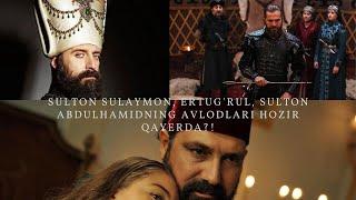 Sulton Sulaymon Ertugrul Sulton Abdulhamidning avlodlari hozir qayerda?