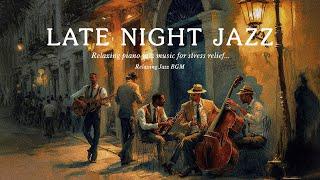 Ethereal Piano Late Night Jazz  Calm Background Music  Jazz Relaxing Music for Sleep Work Study