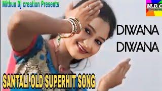 DIWANA DIWANA OLD SANTALI VIDEOSANTALI SUPER HIT OLD BLOCKBUSTER SONG 2024 MITHUN DJ CREATION