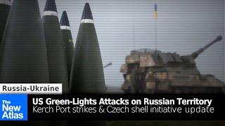 US Green Lights Strikes on Russia Reality Behind Kerch Port Attack Czech Ammo Bid Falls Short