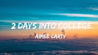 2 days into college-Aimee Carty Lyrics