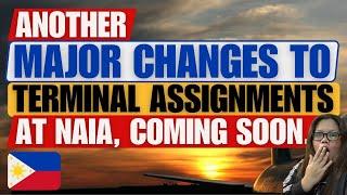 HEADS UP TRAVELERS MAJOR RESHUFFLING ON TERMINAL ASSIGNMENTS AT NAIA IS HAPPENING SOON...