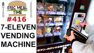 7-Eleven Japan Food Vending Machines - Eric Meal Time #416