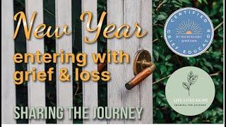 New Year...entering with Grief & Loss