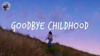 Goodbye childhood ️ Songs that bring back so many memories