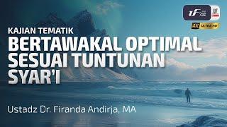 Bertawakal Optimal Sesuai Tuntunan Syari - Ustadz Dr. Firanda andirja M.A