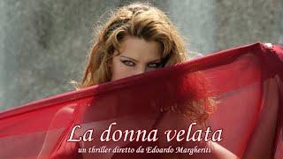 LA DONNA VELATA 2009 thriller 100 min Regia di E.Margheriti Recensione di Francesco Ippolito