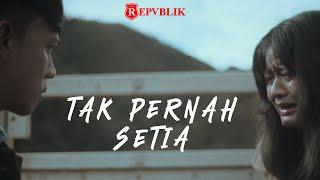 Repvblik - Tak Pernah Setia Official Music Video