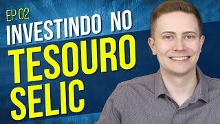 Tesouro SELIC O que é? Como funciona? Vale a pena investir? Quanto rende? - EP. 02