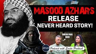 EP-232  Truth Behind J&K Terror Attacks  Pakistan’s Connection  Masood Azhars Release  SP Vaid