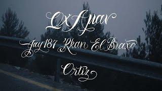 JAY 187 x RKAN x EL BRAXO - ΩΧ ΑΜΑΝ Prod. By ORTIZ