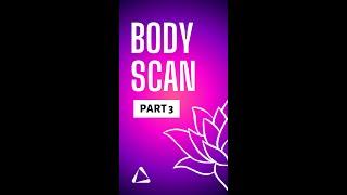 Body Scan Part 3 #meditation #wellness #bodyscan #shorts