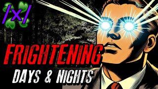 Frightening Days & Nights  4chan x Paranormal Greentext Stories Thread