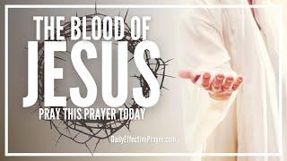 Prayer For Releasing The Power and Blood Of Jesus  Pleading Christ Blood