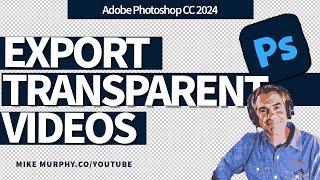 Photoshop How To Export Transparent Videos