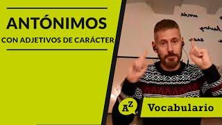 Clase de Español  Antónimos con adjetivos de carácter - On-Español