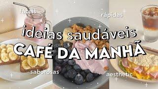 DICAS DE CAFÉ DA MANHÃ SAUDÁVEIS  7 IDEIAS de RECEITAS fáceis e RÁPIDAS *aesthetic Pinterest*