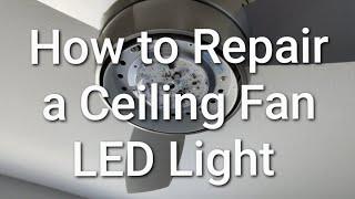 How to Repair a Ceiling Fan LED Light - how to replace a broken Harbor Breeze or Hampton Bay light