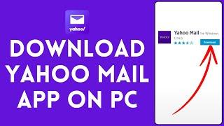 How to Download Yahoo Mail App on PC 2024