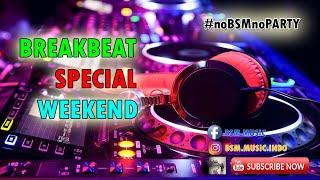 BREAKBEAT REMIX SPECIAL MALAM MINGGU SAMPAI PAGI JANGAN KASIH AMPUN BRAYYY...GASS AJAA