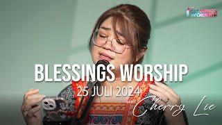 BLESSINGS WORSHIP 25 Juli 2024  Cherry Lie