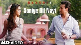 Soniye Dil Nayi Video Song  Baaghi 2  Tiger Shroff  Disha Patani  Ankit Tiwari Shruti Pathak