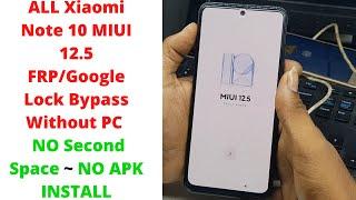 ALL Xiaomi Note 10 MIUI 12.5 FRPGoogle Lock Bypass Without PC - NO Second Space  NO APK INSTALL