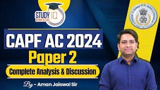 CAPF Paper 2 Analysis  CAPF AC 2024  Complete Analysis & Discussion  By Aman Sir