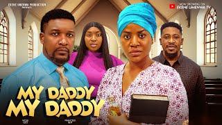 MY DADDY MY DADDY New Movie-Wole OjoFrancis BenSometo Umenwa.Jude OgbodoNew Movie