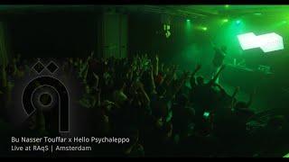 Bu Nasser Touffar x Hello Psychaleppo Live @ RAqS in Amsterdam