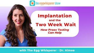 The 2WW When Does Implantation Occur & How Proov Testing Can Help #twoweekwait #ttc