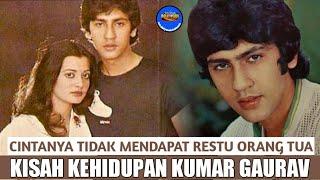 GAGAL DI FILM & CINTANYA TIDAK MENDAPAT RESTU KISAH KEHIDUPAN KUMAR GAURAV  BERITA BOLLYWOOD